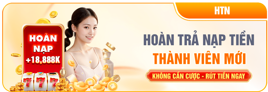 NEW88 HOÀN TRẢ TIỀN NẠP THÀNH VIÊN MỚI